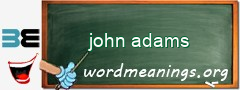 WordMeaning blackboard for john adams